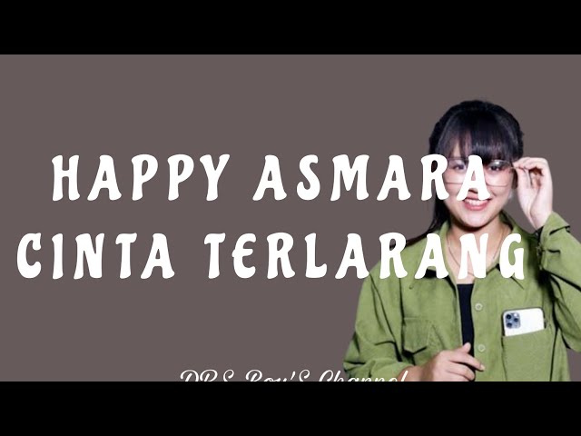 HAPPY ASMARA - CINTA TERLARANG ( LIRIK ) class=