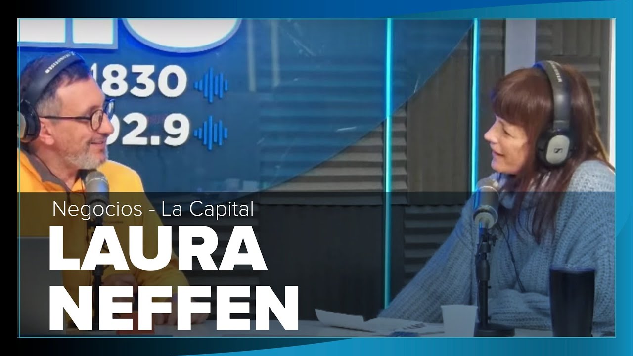 INFORMACION de NEGOCIOS con LAURA NEFFEN del DIARIO LA CAPITAL
