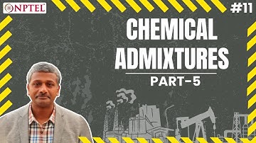 #11 Chemical Admixtures | Water Reducers | Part 4 | Admixtures & Special Concretes