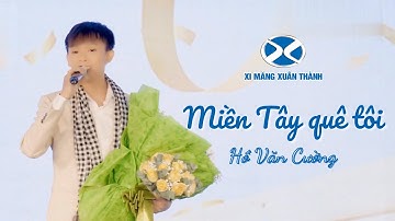 MIỀN TÂY QUÊ TÔI - HỒ VĂN CƯỜNG