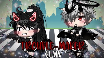 • Trouble-maker •Glmv•//enjoy//