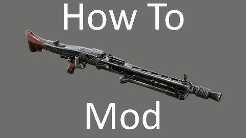 How To Mod MG42 | How To Mod | Heroes & Generals