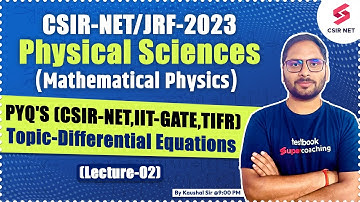 CSIR NET 2023 | Differential Equations (Lecture-02) PYQ