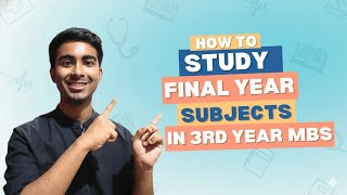 How to Study Final Year Subjects in 3rd Year MBBS | Smart Strategy to Ace Your Exams!