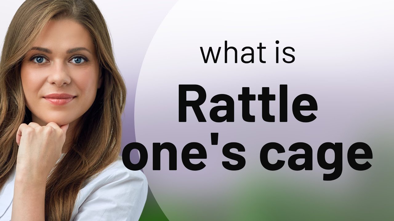 Unraveling Idioms Understanding "Rattle One's Cage" YouTube