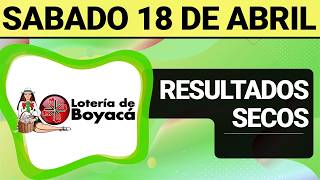 Resultado Secos Lotería De Boyacá Del Sábado 18 De Abril De 2026 Secos