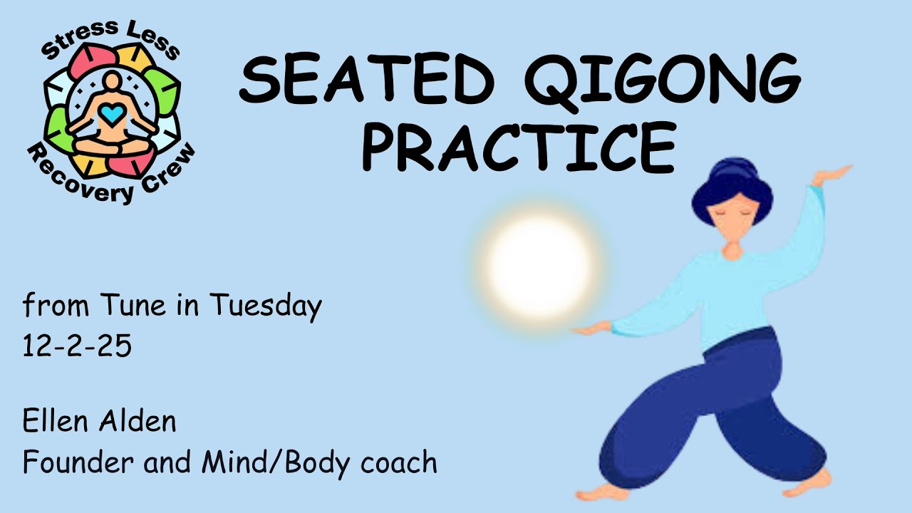 Seated Qigong Practice - 20 minutes