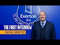 RAFAEL BENITEZ: FIRST INTERVIEW AS EVERTON MANAGER