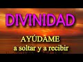 🎧 🔴 DIVINIDAD: AYÚDAME a SOLTAR y a RECIBIR.