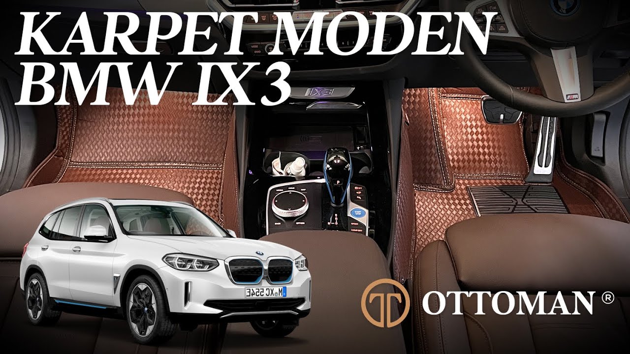 Tampilan karpet moden untuk BMW IX3 OTTOMAN CAR MATS YouTube