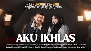 AKU IKHLAS - RESTIANADE ft SUREPMAN || MAFIA KERONCONG