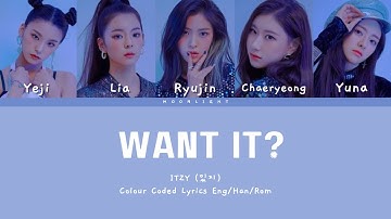 ITZY - WANT IT? ( Colour Coded Lyrics )