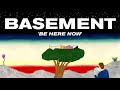 Basement be here now official audio