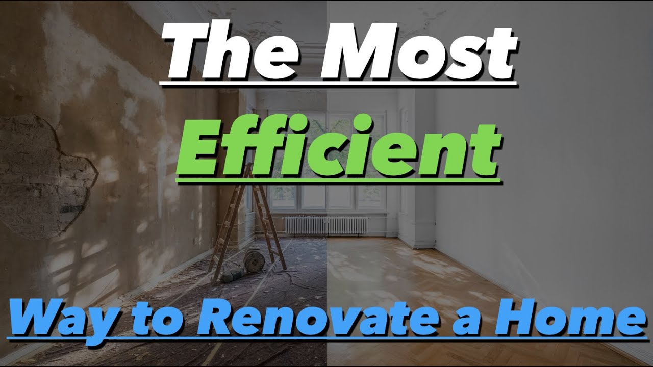 The MOST EFFICIENT Way to Renovate A House - YouTube
