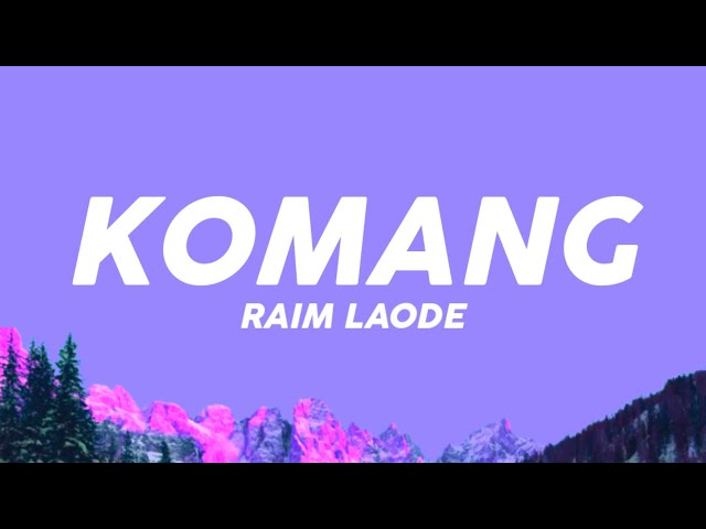 Raim Laode - Komang (Lirik Lagu)| Sebab kau terlalu indah dari sekedar kata class=