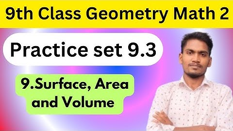 Practice set 9.3 chapter 9.Surface Area and Volume 9th class geometry math 2 Maharashtra Board