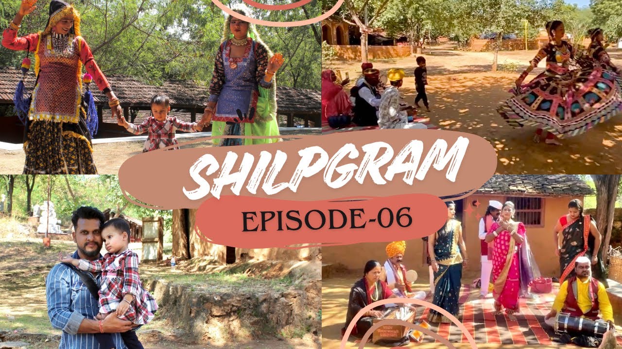 Shilpgram | Udaipur | Episode-06 | Devika Lakra | Udaipur Sightseeing |