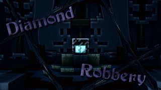 The Diamond Robbery [idk]