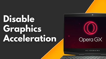 How to Disable Graphics Acceleration on Opera GX Web Browser