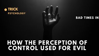 Psychologytrick30 Perception Of Control Principle