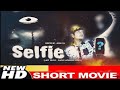 Suspense thriller hindi horror short films  selfie   horror story   aashu lal films 