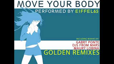 EIFFEL 65 - Move Your Body GOLDEN REMIXES - r. m. radio remix