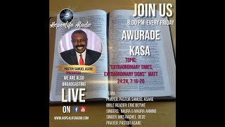 EXTRAORDINARY TIMES,EXTRARDINARY SIGNS Pastor Samuel Asare(AWURADE KASA) #highlight @everyon