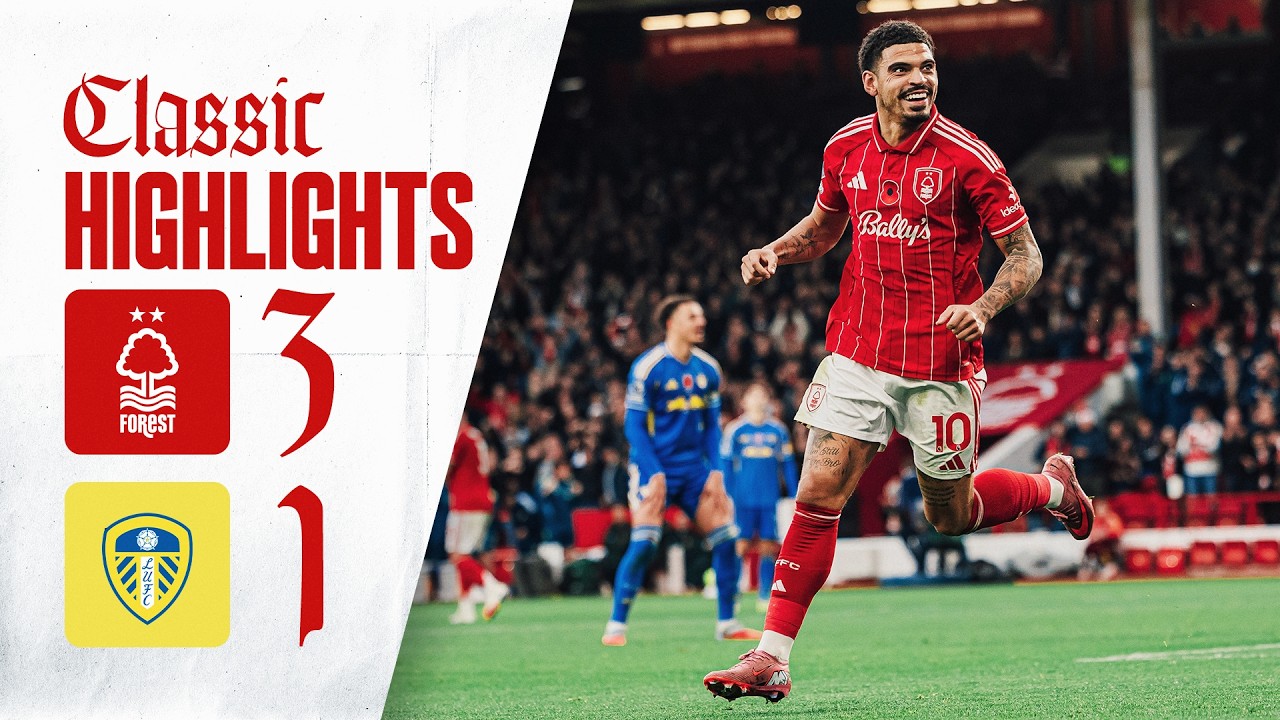 Ibrahim Sangaré's First Forest Goal! 🎯 | Nottingham Forest 3-1 Leeds United | Classic Highlights 🎬
