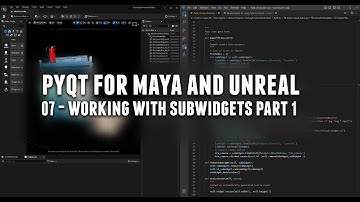 PyQt for Maya and Unreal 07 - Working with Subwidgets Part 1