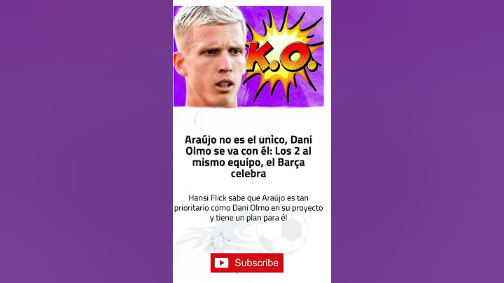 Araújo no es el único, Dani Olmo se va con él: Los 2 al mismo equipo, el Barça celebra #barcafc #fcb