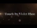 TOUCH By Violet Rhee TOUCH By Violet Rhee