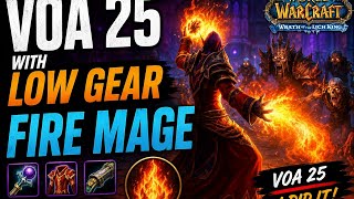 Can a Low Gear Fire Mage Clear VoA 25? 🔥 | WotLK Classic