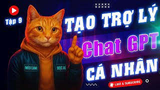 Cách tạo trợ lý GPT cá nhân trên ChatGPT từ A đến Z (2025)| Hướng dẫn dễ hiểu cho người mới #chatgpt