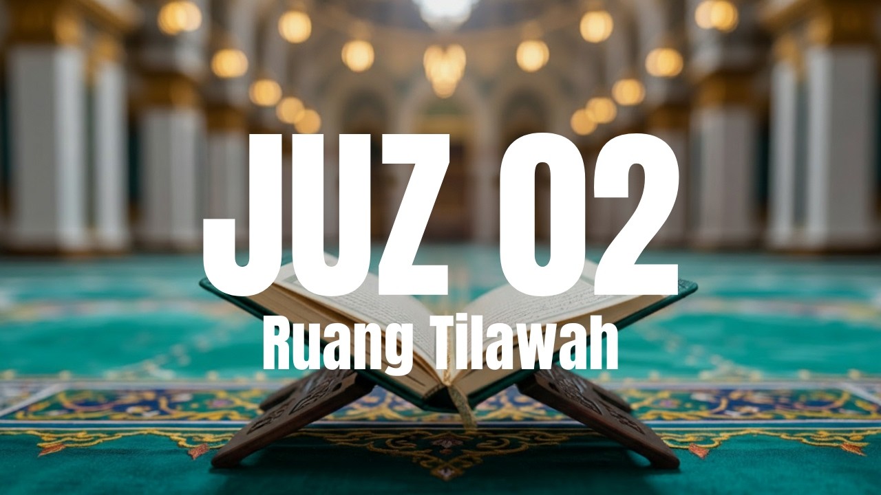 Murottal Juz 2 Full Tartil | Al-Qur’an Juz 2 Lengkap – Ruang Tilawah