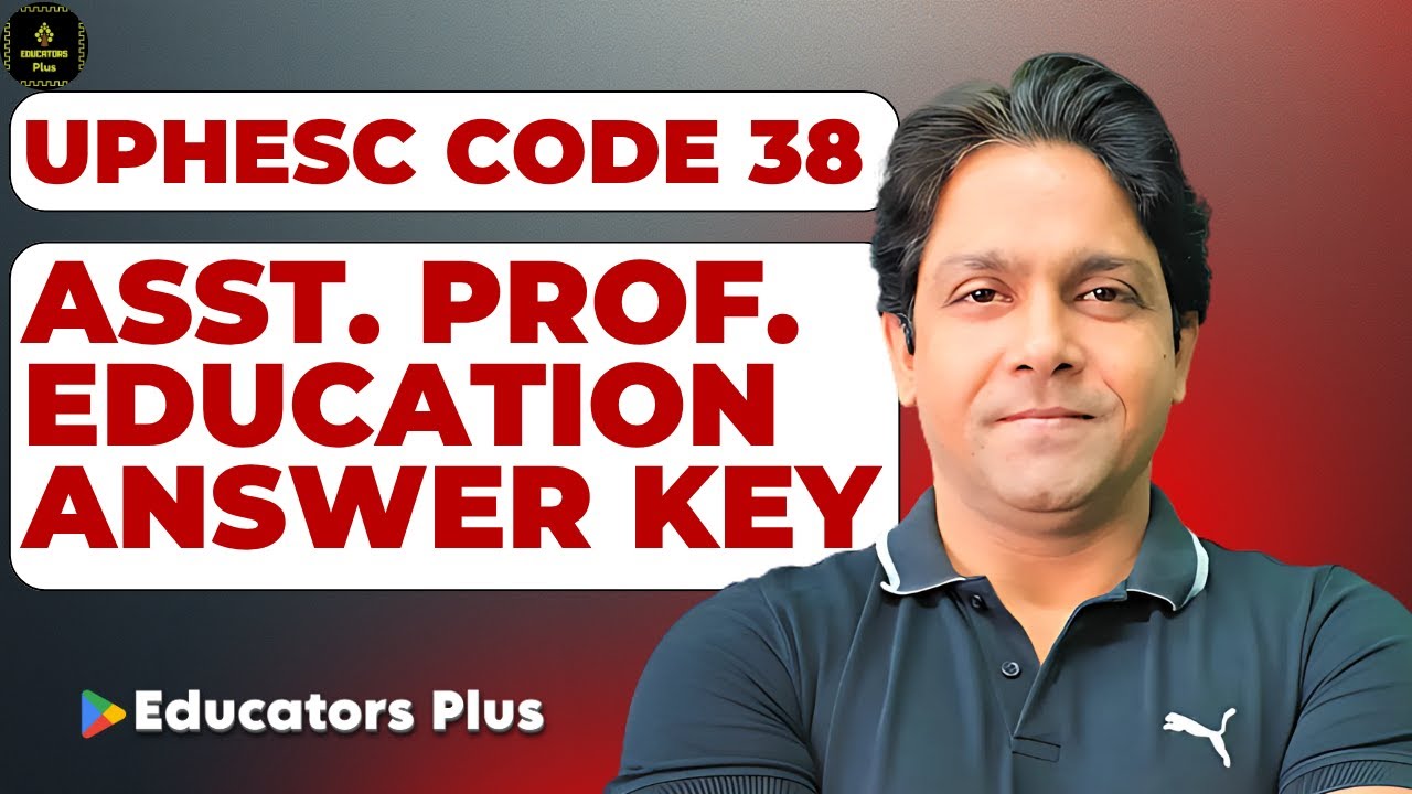 UPHESC Assistant Professor Education Code 38 | Answer Key + Question ...