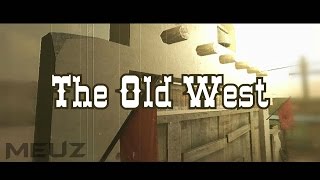 [CF NA] - The Old West (A CrossFire -test- Edit)