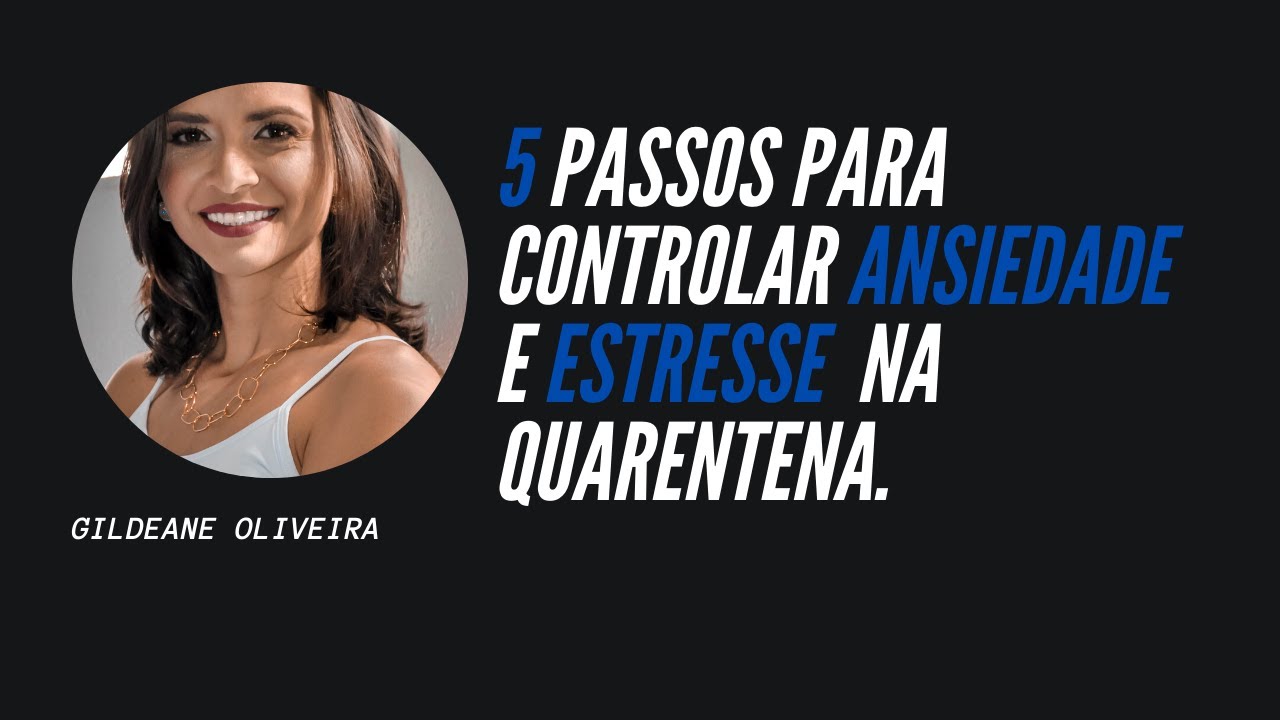 5 PASSOS PARA CONTROLAR A ANSIEDADE E ESTRESSE NESSA ÉPOCA DE ...