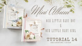 Tutorial 14  Mini Album our little baby boy & our little baby girl ( fleur designs )