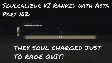 Soulcalibur VI Ranked with Astaroth Part 162: THEY SOUL CHARGED JUST TO QUIT!