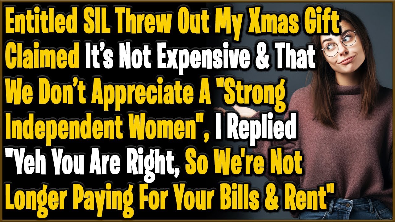 SIL Threw My Xmas Gift out The Window, Coz It Was Not Expensive Enough, Claimed Am Selfish