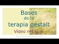 Terapia Gestalt vídeo 1 - Bases: Estar presente