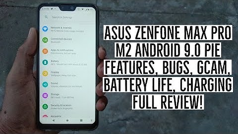 Asus Zenfone Max Pro M2 Android 9.0 Pie Features, Bugs, GCam, Battery Life, Charging Full Review!