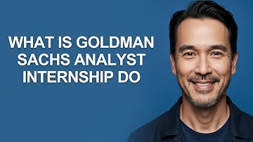 What Is Goldman Sachs Analyst Internship Do - KevinHowTo