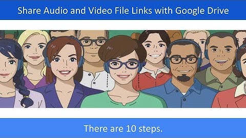 Share Audio and Video Files as Links with Google