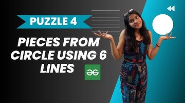 Pieces that can be cut from Circle using 6 lines 🔴 l Geeks for Geeks l Shape based puzzlel PUZZLE 4