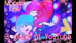 Monster | 3 years at YouTube | Mini-PMV  [60fps]