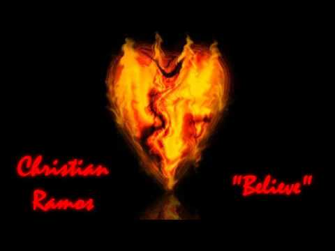 Christian Ramos ~ Believe [Original]