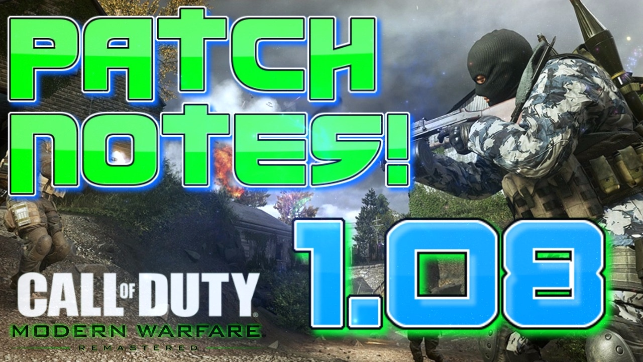 [HUGE] MWR UPDATE! 1.08 PATCH NOTES in Modern Warfare Remastered! (CoD ...