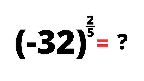 A Nice Math Problem (-32)^2/5=? || Calculators Not Allowed.....