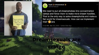 Dreamsexuals are FUCKING CRINGE.